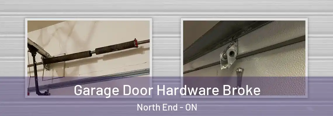 Garage Door Hardware Broke North End - ON