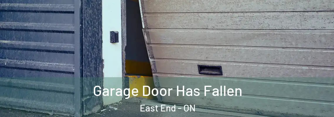 Garage Door Has Fallen East End - ON