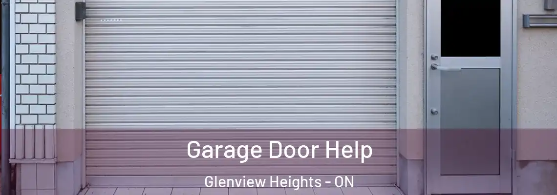 Garage Door Help Glenview Heights - ON