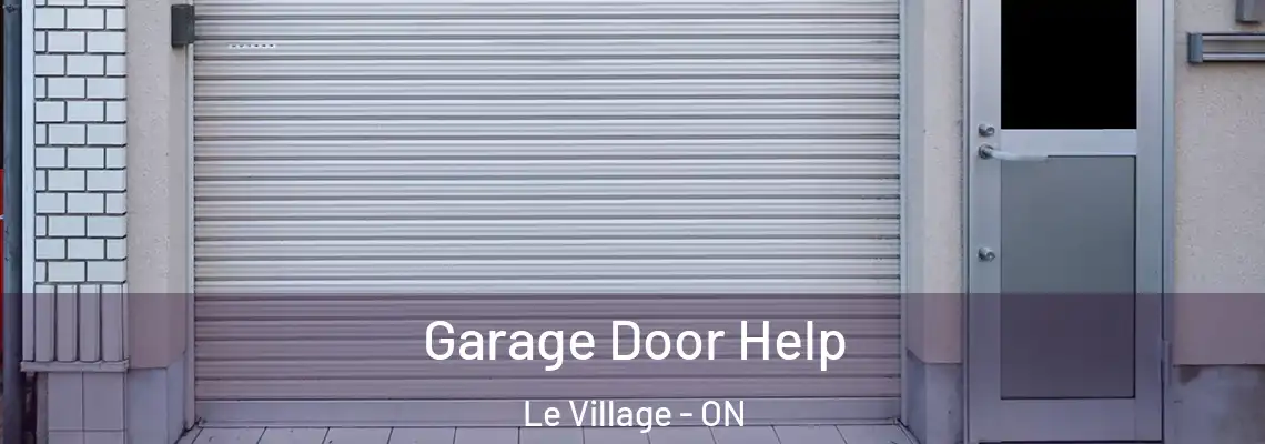 Garage Door Help Le Village - ON