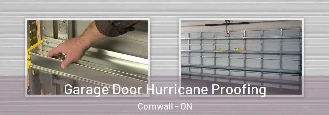 Garage Door Hurricane Proofing Cornwall - ON