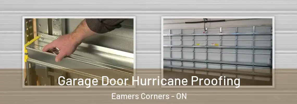 Garage Door Hurricane Proofing Eamers Corners - ON