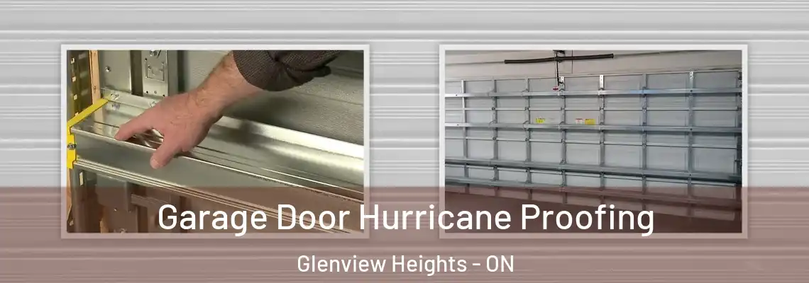 Garage Door Hurricane Proofing Glenview Heights - ON