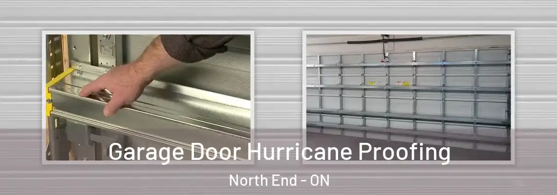 Garage Door Hurricane Proofing North End - ON