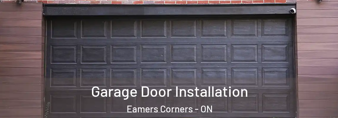 Garage Door Installation Eamers Corners - ON