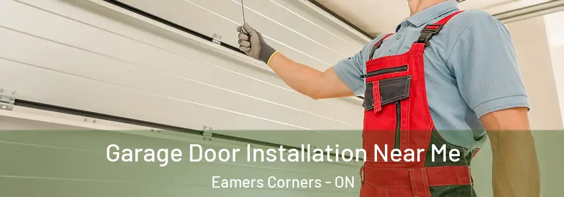 Garage Door Installation Near Me Eamers Corners - ON
