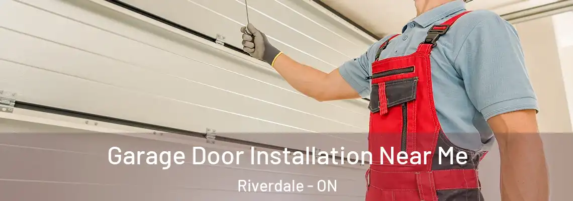 Garage Door Installation Near Me Riverdale - ON