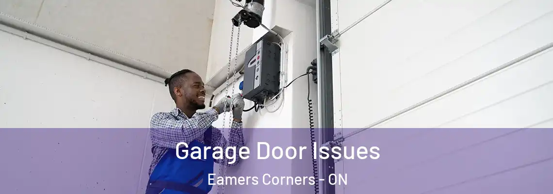 Garage Door Issues Eamers Corners - ON