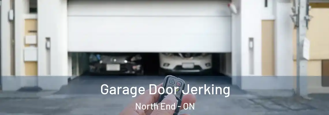 Garage Door Jerking North End - ON