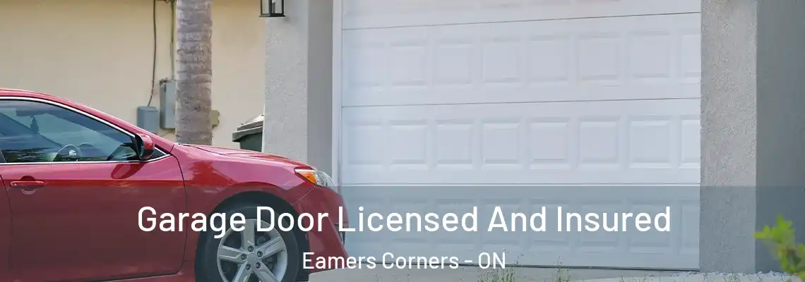Garage Door Licensed And Insured Eamers Corners - ON