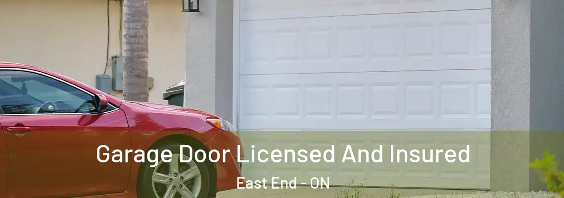 Garage Door Licensed And Insured East End - ON