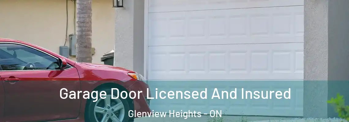Garage Door Licensed And Insured Glenview Heights - ON