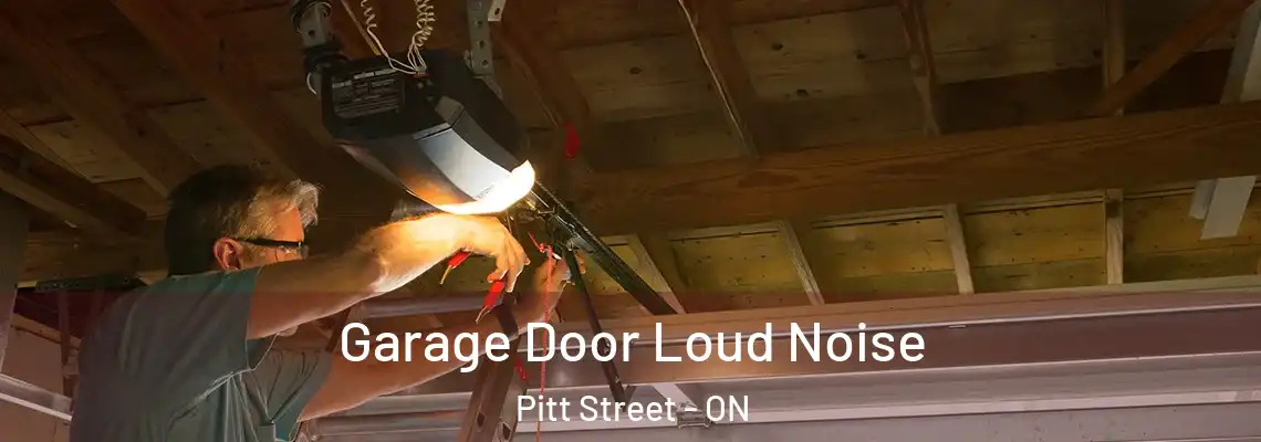 Garage Door Loud Noise Pitt Street - ON