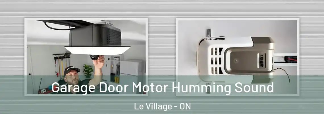Garage Door Motor Humming Sound Le Village - ON