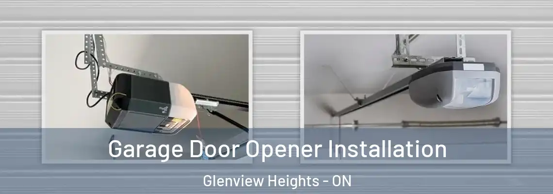 Garage Door Opener Installation Glenview Heights - ON
