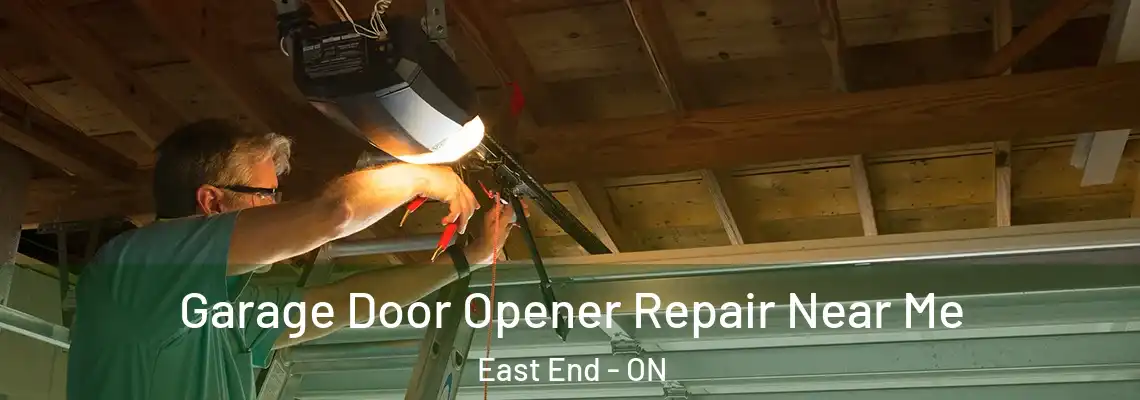 Garage Door Opener Repair Near Me East End - ON