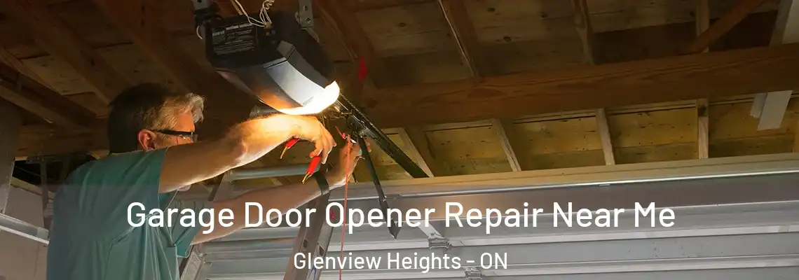 Garage Door Opener Repair Near Me Glenview Heights - ON