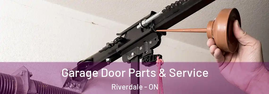 Garage Door Parts & Service Riverdale - ON