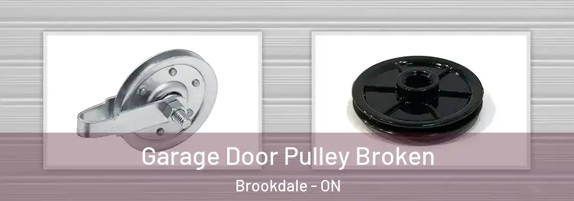 Garage Door Pulley Broken Brookdale - ON