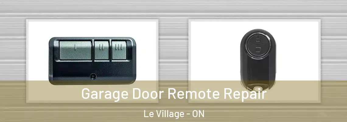 Garage Door Remote Repair Le Village - ON