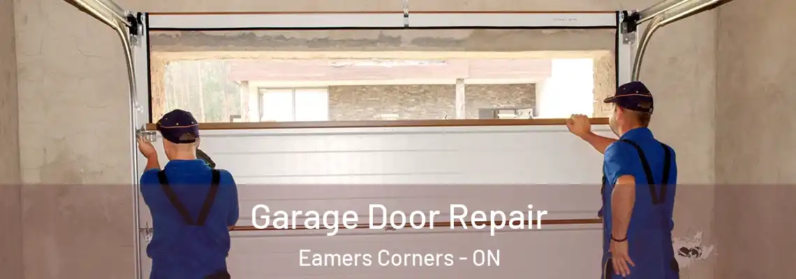 Garage Door Repair Eamers Corners - ON