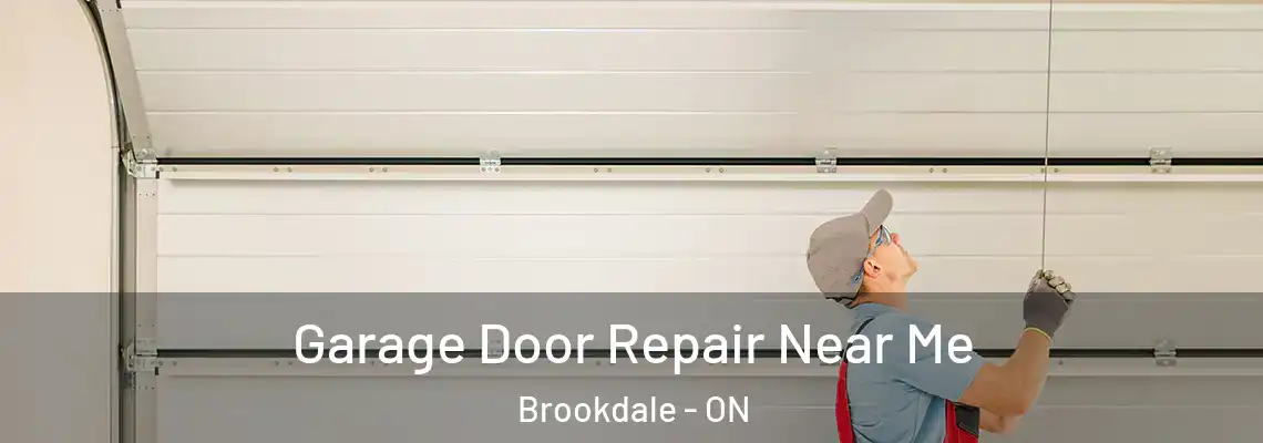 Garage Door Repair Near Me Brookdale - ON