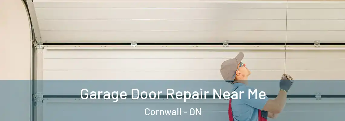 Garage Door Repair Near Me Cornwall - ON