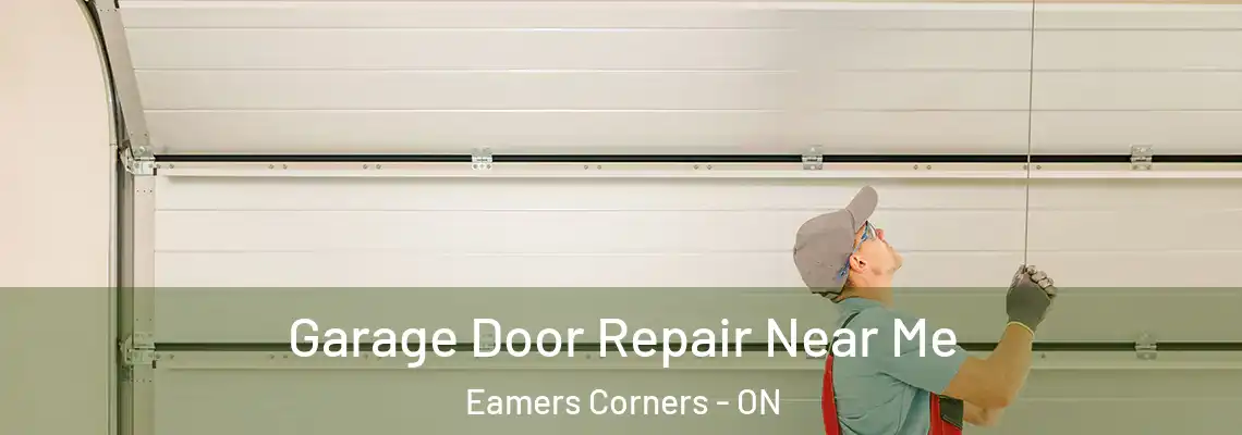 Garage Door Repair Near Me Eamers Corners - ON