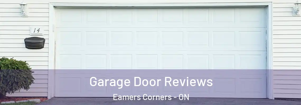 Garage Door Reviews Eamers Corners - ON