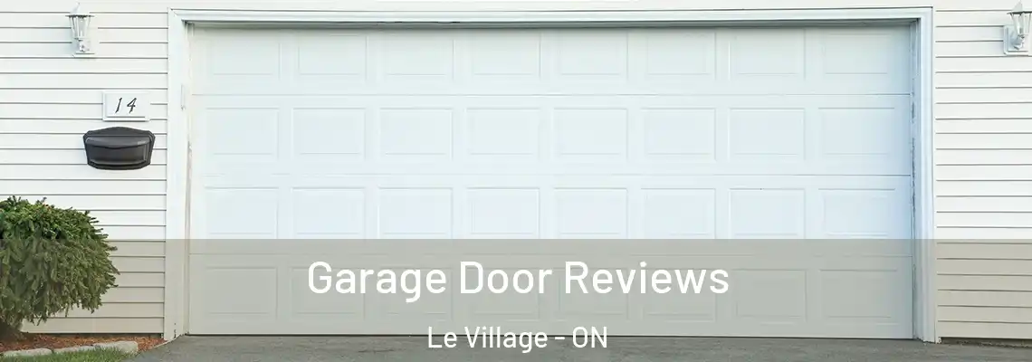 Garage Door Reviews Le Village - ON