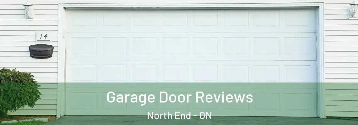 Garage Door Reviews North End - ON