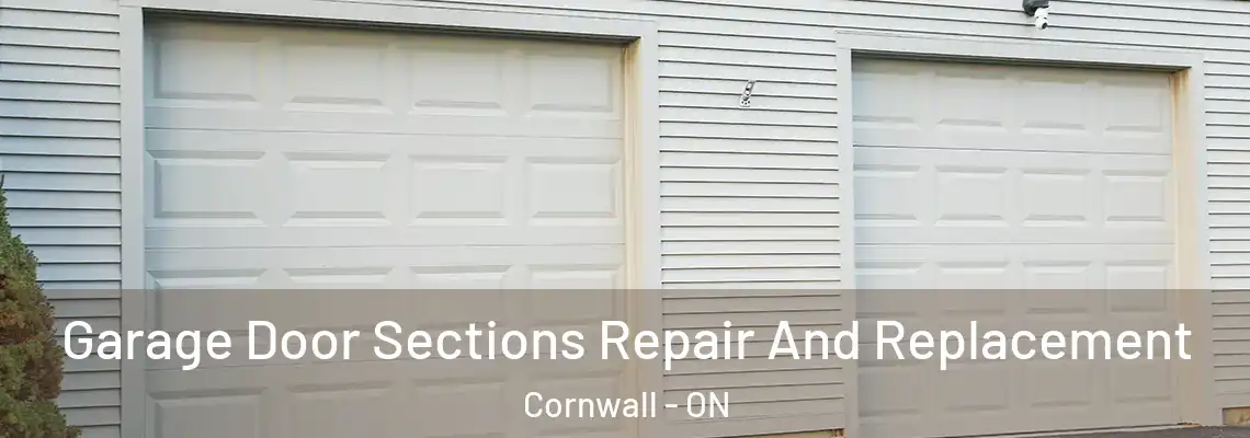 Garage Door Sections Repair And Replacement Cornwall - ON