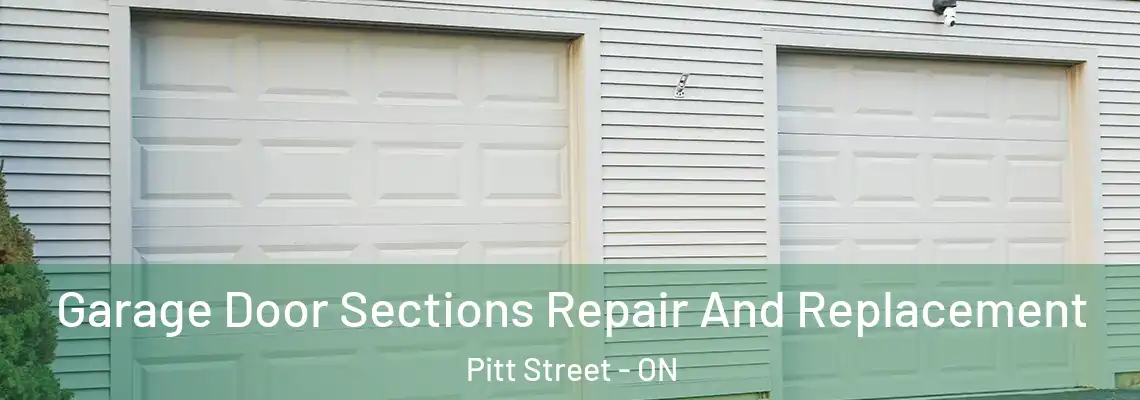 Garage Door Sections Repair And Replacement Pitt Street - ON