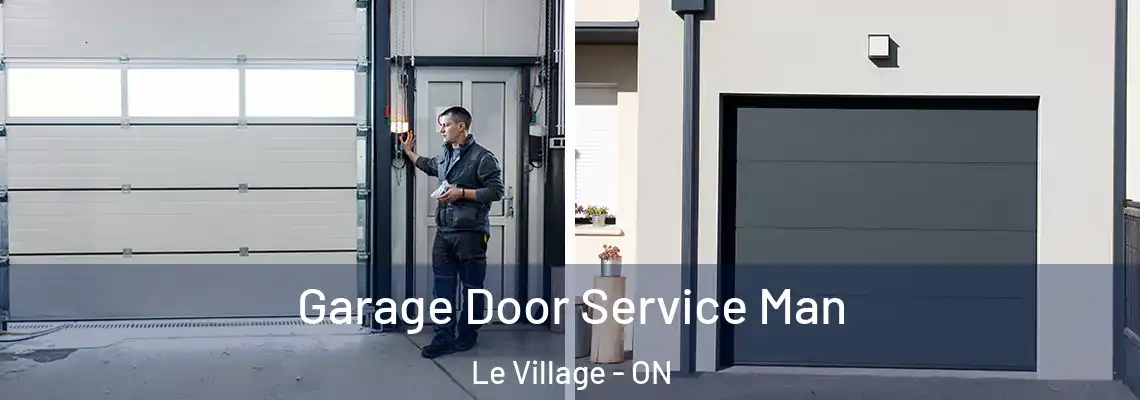 Garage Door Service Man Le Village - ON