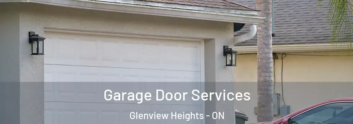 Garage Door Services Glenview Heights - ON
