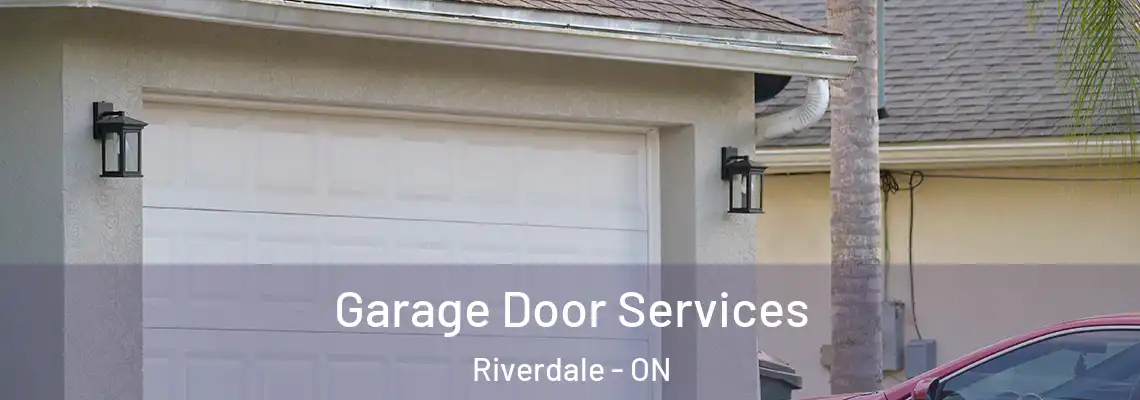 Garage Door Services Riverdale - ON