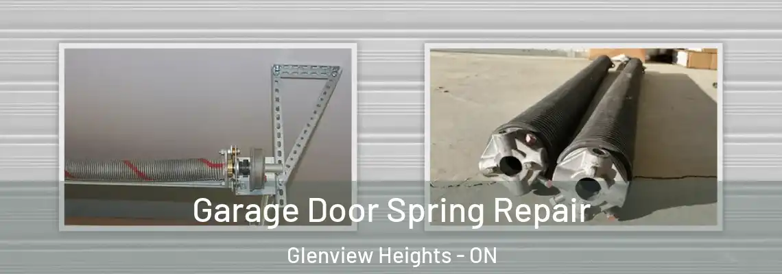 Garage Door Spring Repair Glenview Heights - ON