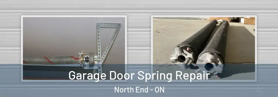 Garage Door Spring Repair North End - ON