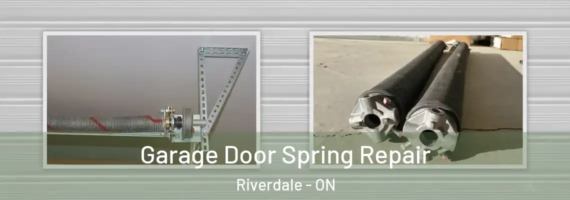 Garage Door Spring Repair Riverdale - ON