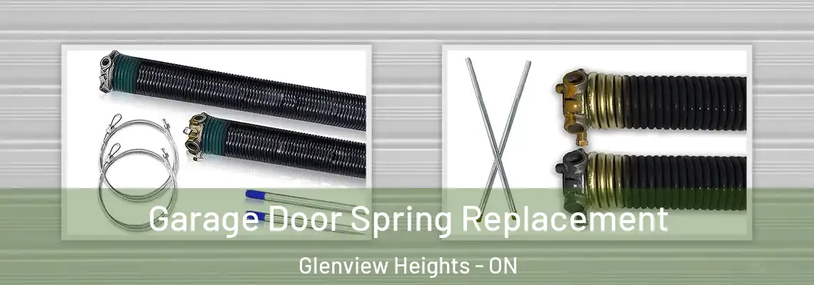 Garage Door Spring Replacement Glenview Heights - ON