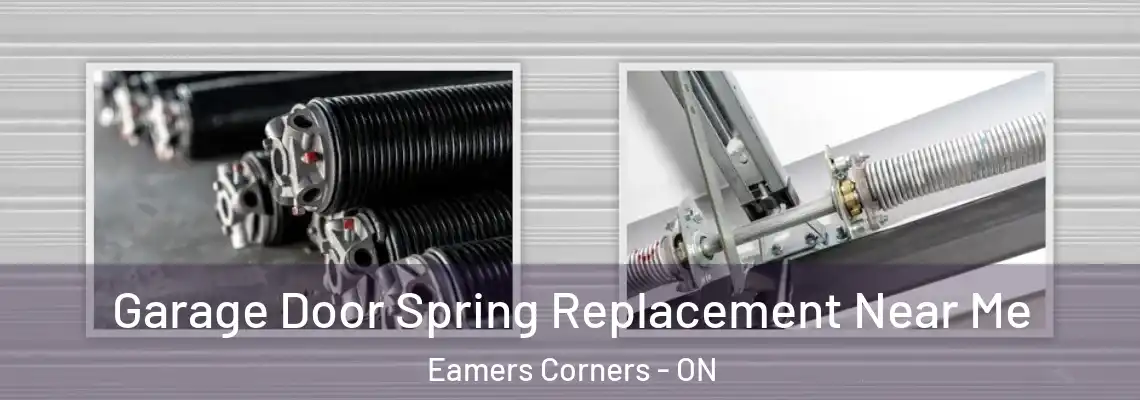 Garage Door Spring Replacement Near Me Eamers Corners - ON