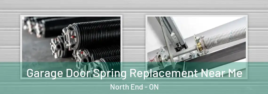 Garage Door Spring Replacement Near Me North End - ON