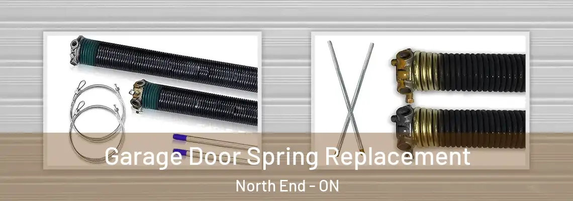 Garage Door Spring Replacement North End - ON