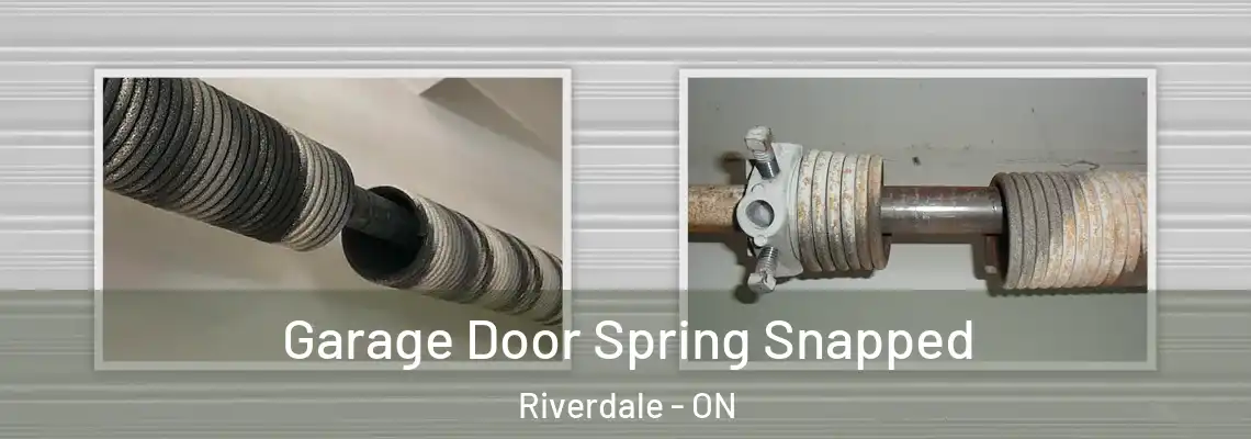 Garage Door Spring Snapped Riverdale - ON