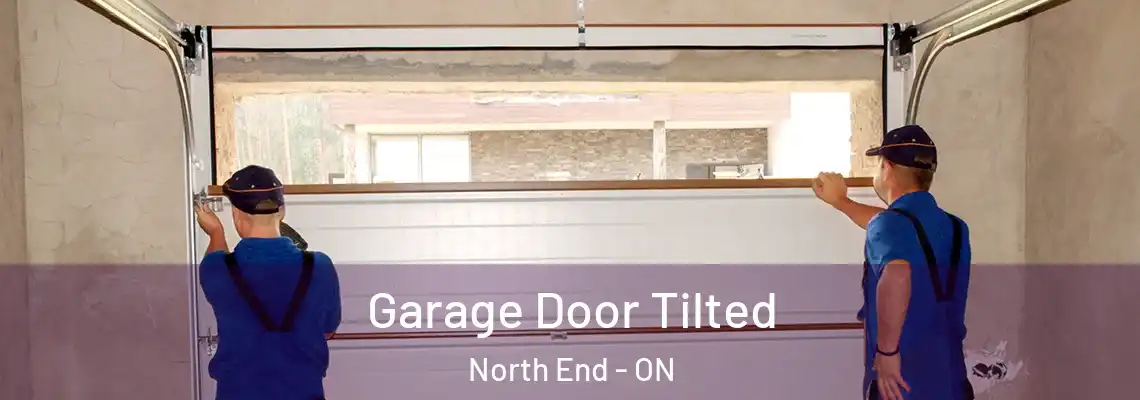 Garage Door Tilted North End - ON
