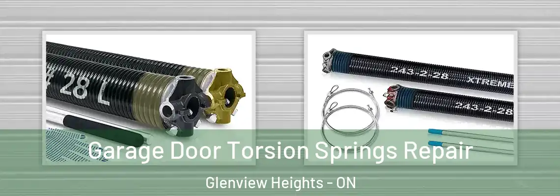 Garage Door Torsion Springs Repair Glenview Heights - ON