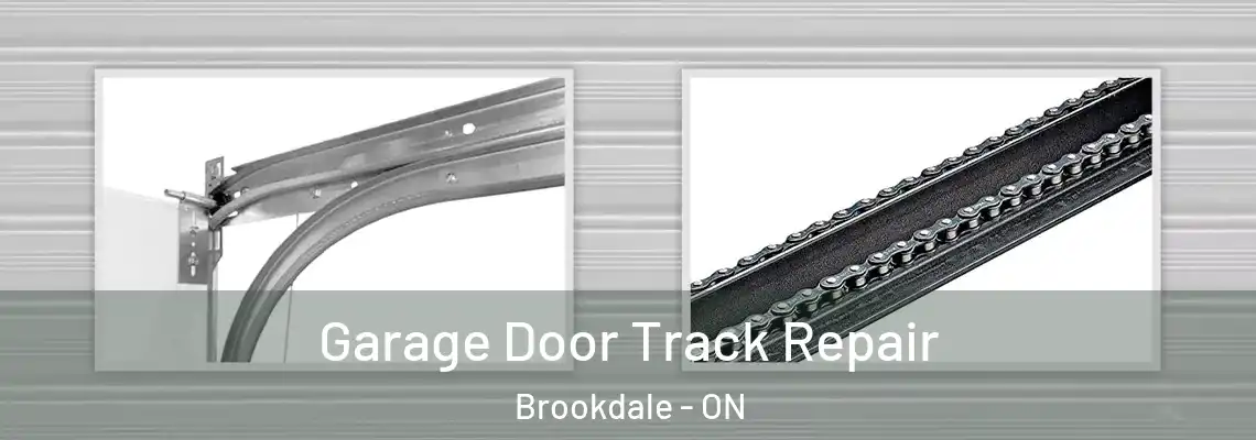 Garage Door Track Repair Brookdale - ON