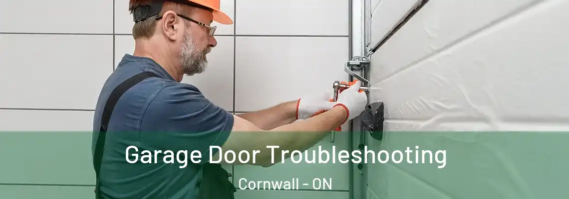 Garage Door Troubleshooting Cornwall - ON