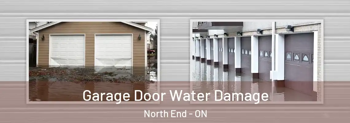 Garage Door Water Damage North End - ON