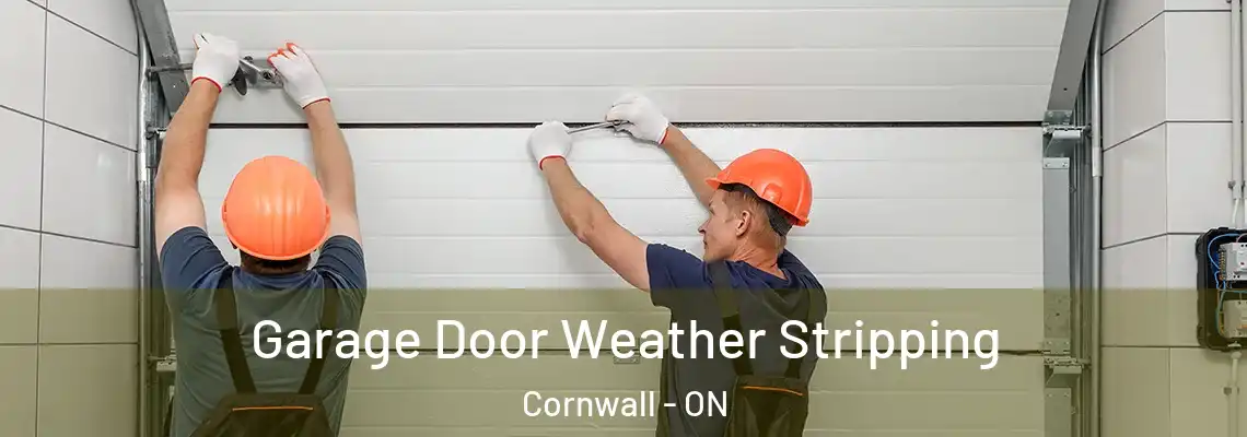 Garage Door Weather Stripping Cornwall - ON